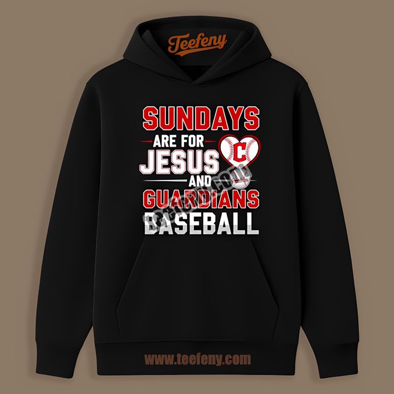 Sundays Are For Jesus And Cleveland Guardians Baseball Hoodie Sundays Are For Jesus And Cleveland Guardians Baseball Hoodie