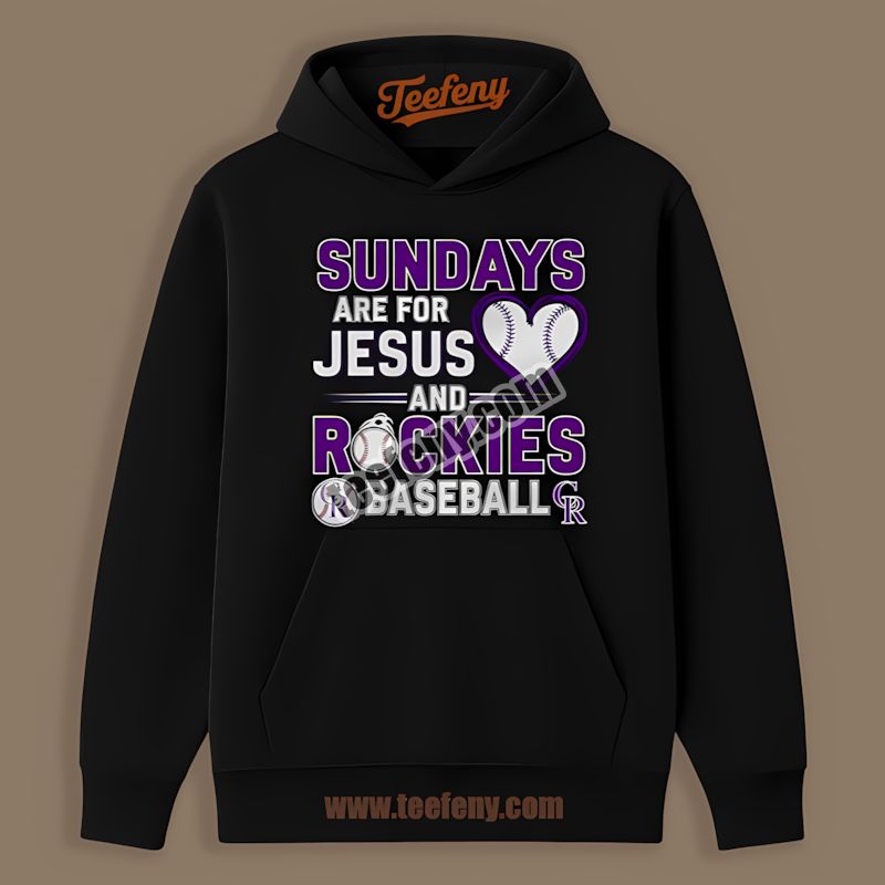 Sundays Are For Jesus And Colorado Rockies Baseball Hoodie Sundays Are For Jesus And Colorado Rockies Baseball Hoodie