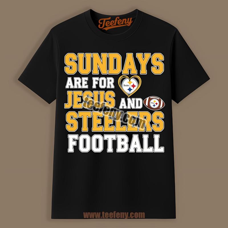 Sundays For Jesus And Pittsburgh Steelers Football Shirt