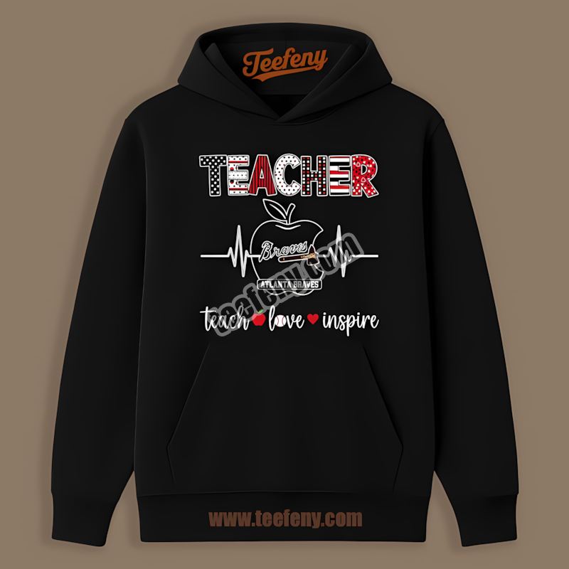Teacher Apple Teach Love Inspire Atlanta Braves World Series Hoodie Teacher Apple Teach Love Inspire Atlanta Braves World Series Hoodie