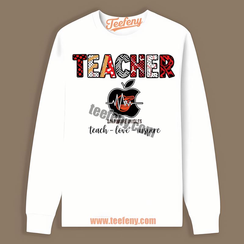 Teacher Apple Teach Love Inspire Baltimore Orioles Relaxed Fit Long Sleeve Teacher Apple Teach Love Inspire Baltimore Orioles Relaxed Fit Long Sleeve