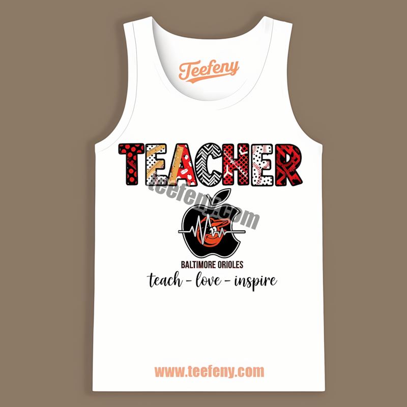 Teacher Apple Teach Love Inspire Baltimore Orioles Relaxed Fit Tanktop Teacher Apple Teach Love Inspire Baltimore Orioles Relaxed Fit Tanktop