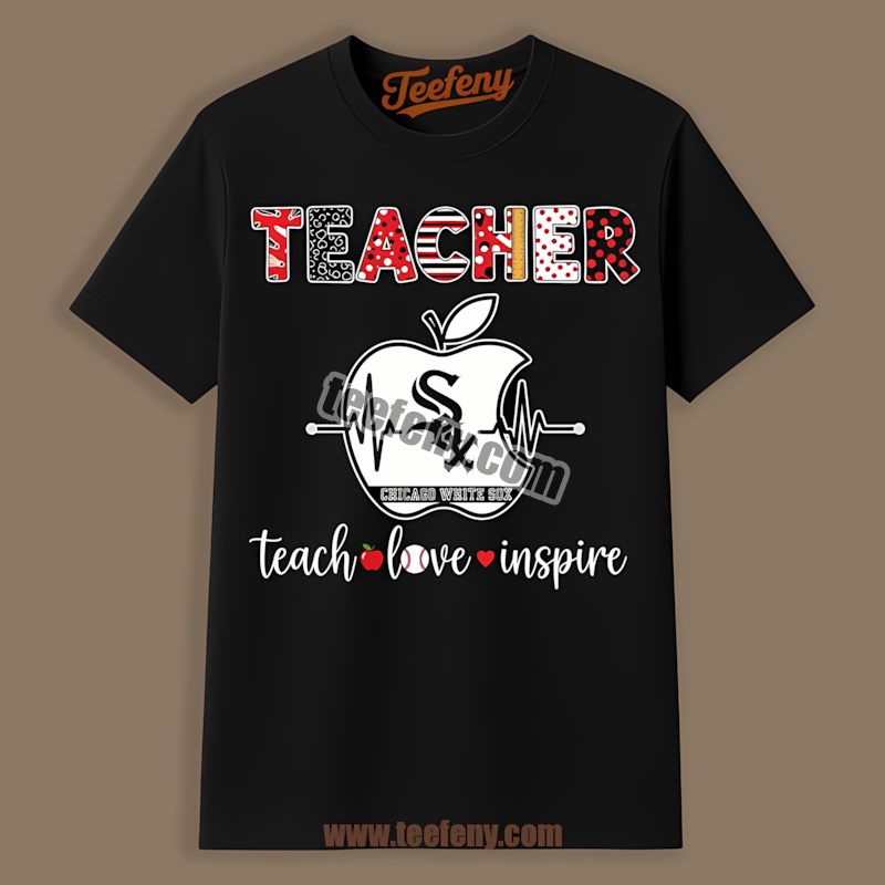 Teacher Apple Teach Love Inspire Chicago White Sox Shirt