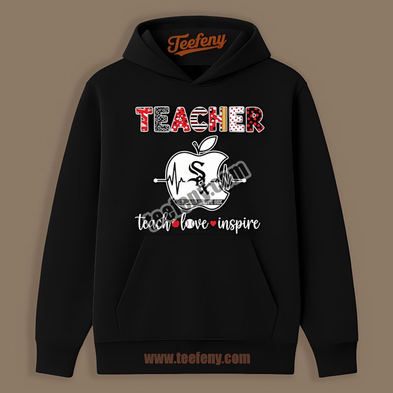 Teacher Apple Teach Love Inspire Chicago White Sox Hoodie Teacher Apple Teach Love Inspire Chicago White Sox Hoodie