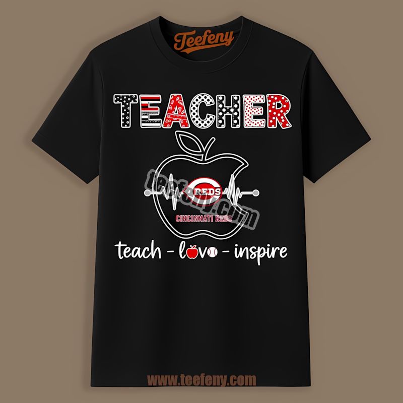 Teacher Apple Teach Love Inspire Cincinnati Reds Shirt