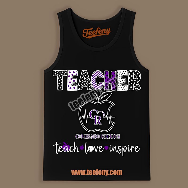 Teacher Apple Teach Love Inspire Colorado Rockies Tanktop Teacher Apple Teach Love Inspire Colorado Rockies Tanktop