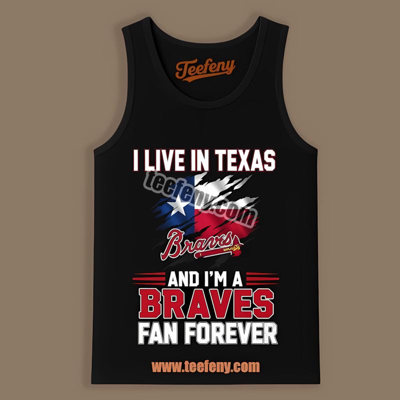 Texas Fan Forever Atlanta Braves Funny Tanktop Texas Fan Forever Atlanta Braves Funny Tanktop