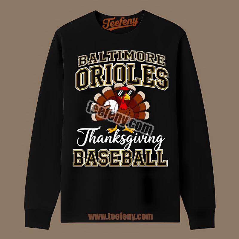 Thanksgiving Baseball Turkey Baltimore Orioles Long Sleeve Thanksgiving Baseball Turkey Baltimore Orioles Long Sleeve