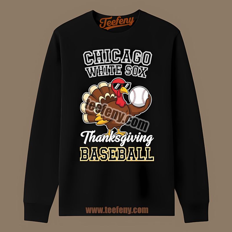 Thanksgiving Baseball Turkey Chicago White Sox Statement Long Sleeve Thanksgiving Baseball Turkey Chicago White Sox Statement Long Sleeve
