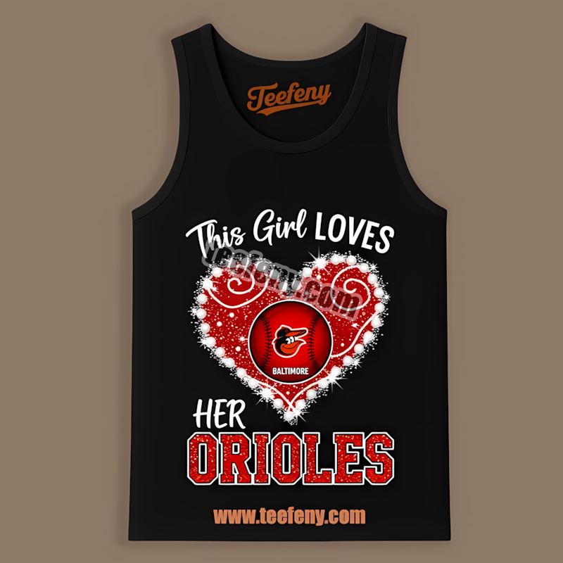 This Girl Loves Her Baltimore Orioles Custom Tanktop This Girl Loves Her Baltimore Orioles Custom Tanktop