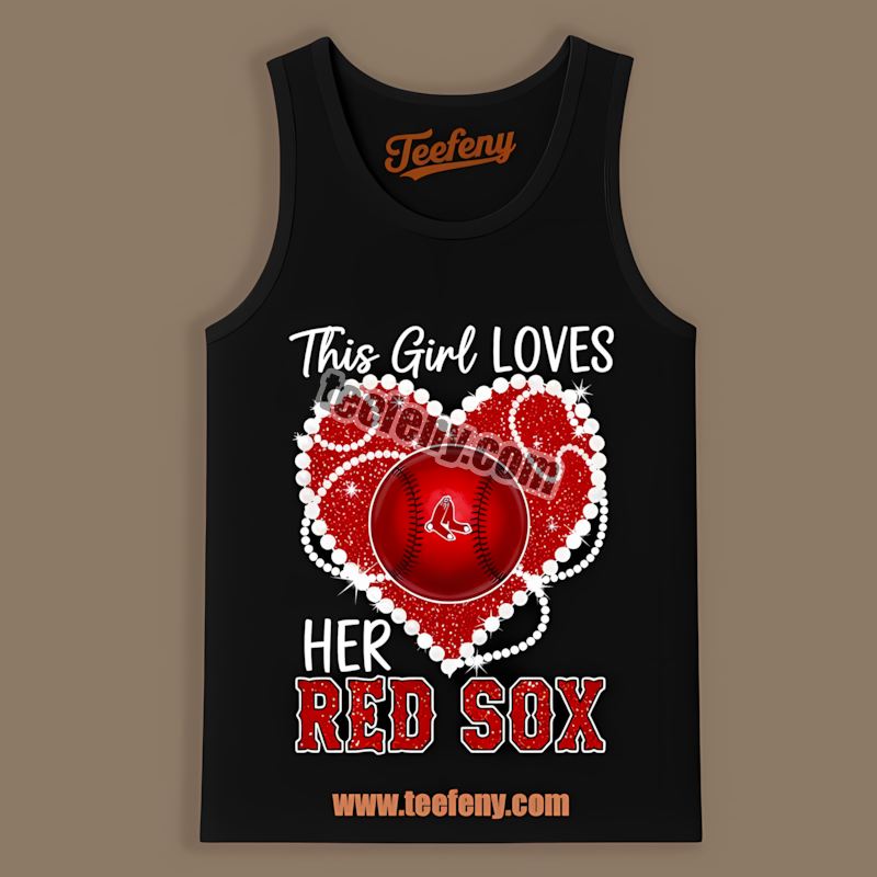 This Girl Loves Her Boston Red Sox Home Run Tanktop This Girl Loves Her Boston Red Sox Home Run Tanktop