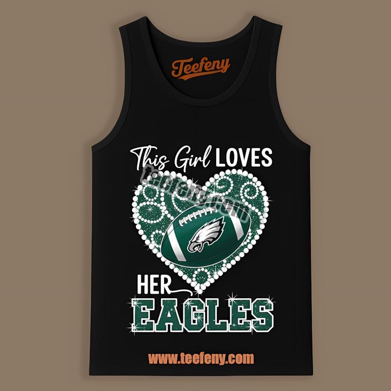 This Girl Loves Her Philadelphia Eagles Fan Tanktop This Girl Loves Her Philadelphia Eagles Fan Tanktop