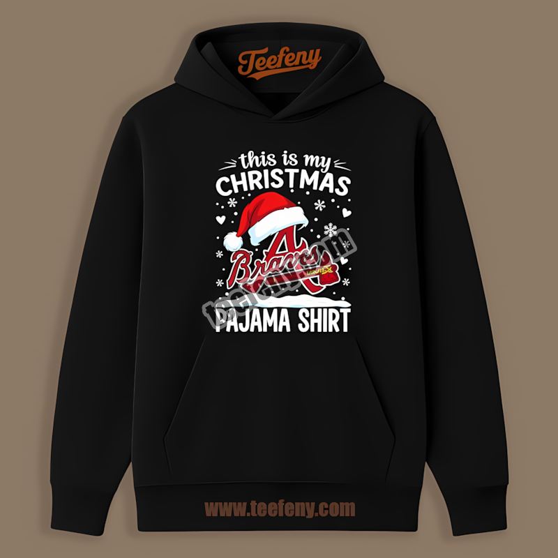 This Is My Christmas Pajama Atlanta Braves Party Hoodie This Is My Christmas Pajama Atlanta Braves Party Hoodie