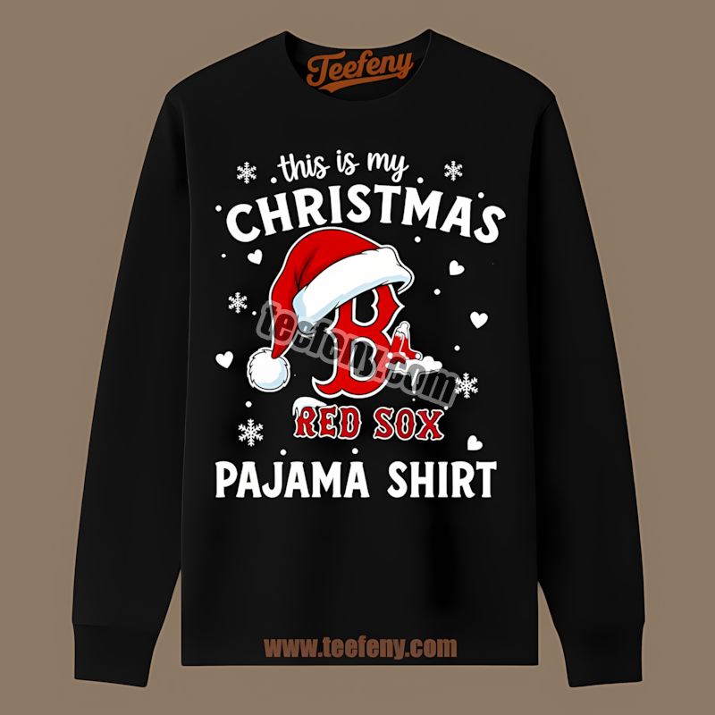 This Is My Christmas Pajama Boston Red Sox Long Sleeve This Is My Christmas Pajama Boston Red Sox Long Sleeve
