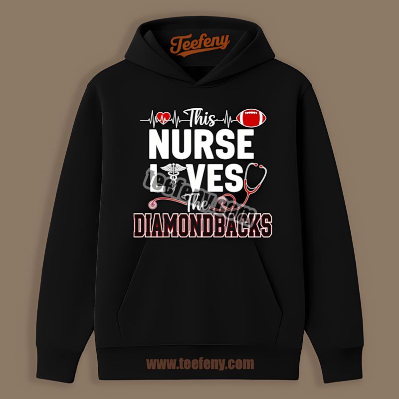 This Nurse Loves The Arizona Diamondbacks Graphic Hoodie This Nurse Loves The Arizona Diamondbacks Graphic Hoodie