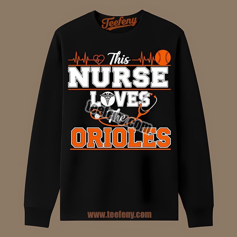 This Nurse Loves The Baltimore Orioles Casual Long Sleeve This Nurse Loves The Baltimore Orioles Casual Long Sleeve