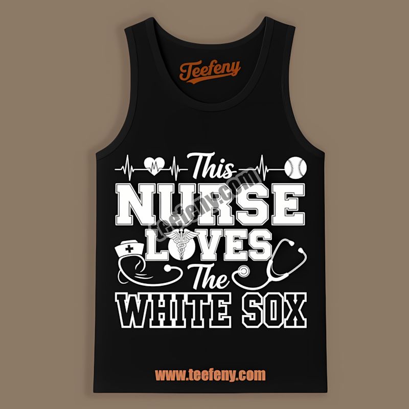 This Nurse Loves The Chicago White Sox Cheap Graphic Tanktop This Nurse Loves The Chicago White Sox Cheap Graphic Tanktop