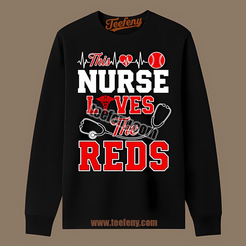 This Nurse Loves The Cincinnati Reds Cheap Custom TLong Sleeve This Nurse Loves The Cincinnati Reds Cheap Custom TLong Sleeve