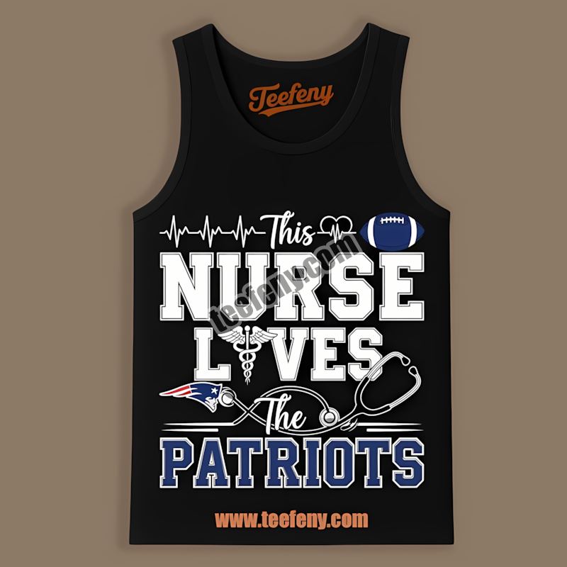 This Nurse Loves The New England Patriots Graphic Tanktop This Nurse Loves The New England Patriots Graphic Tanktop