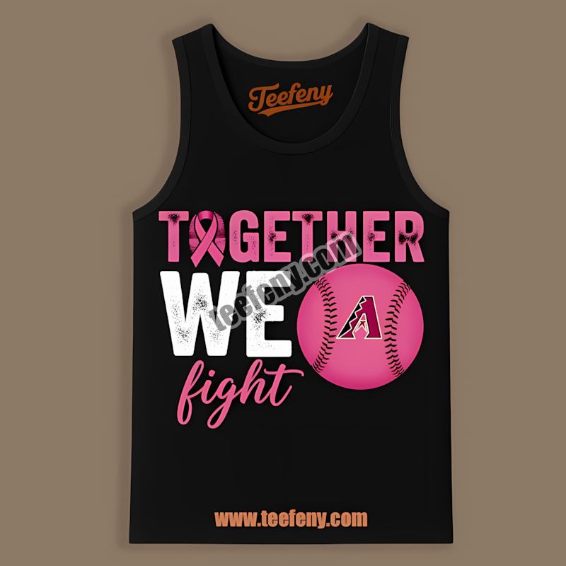 Together We Fight Breast Cancer Arizona Diamondbacks Tanktop Together We Fight Breast Cancer Arizona Diamondbacks Tanktop