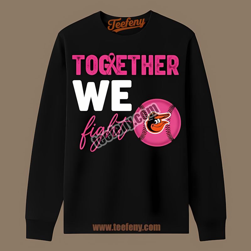 Together We Fight Breast Cancer Awareness Baltimore Orioles Long Sleeve Together We Fight Breast Cancer Awareness Baltimore Orioles Long Sleeve