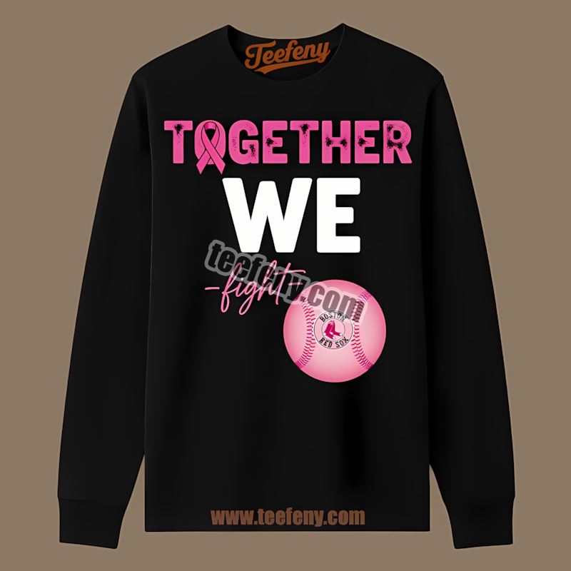 Together We Fight Breast Cancer Awareness Boston Red Sox Long Sleeve Together We Fight Breast Cancer Awareness Boston Red Sox Long Sleeve