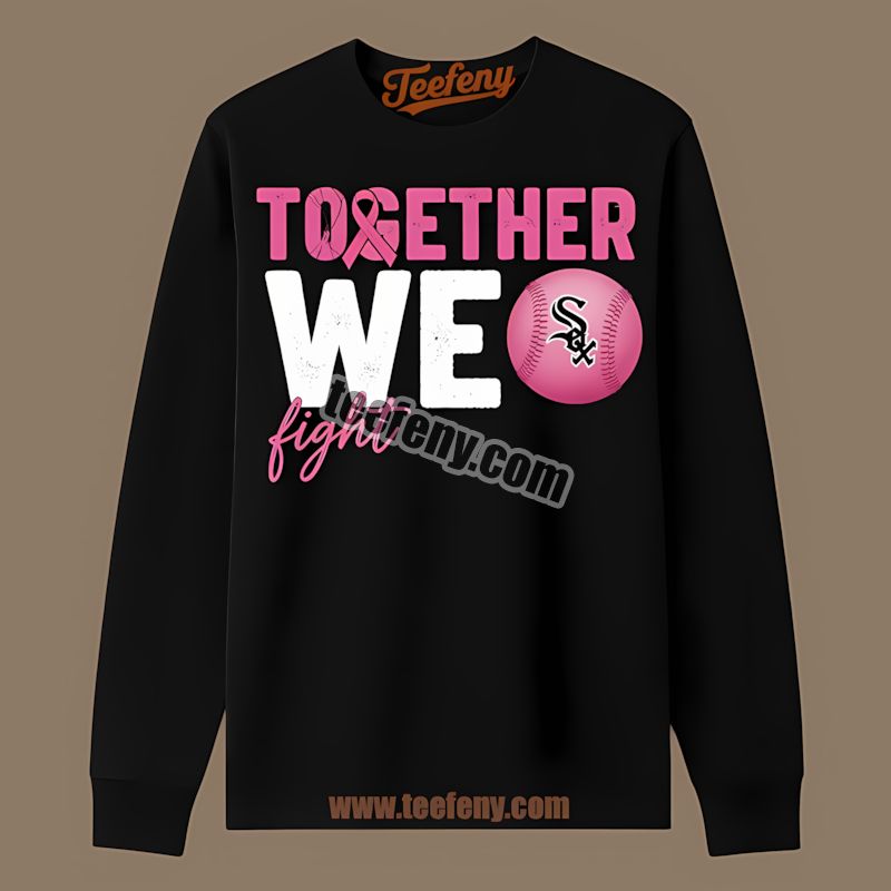 Together We Fight Breast Cancer Awareness Chicago White Sox Long Sleeve Together We Fight Breast Cancer Awareness Chicago White Sox Long Sleeve