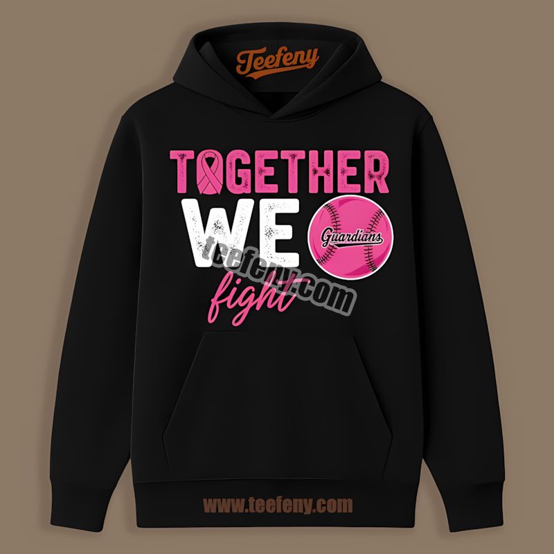 Together We Fight Breast Cancer Awareness Cleveland Guardians Hoodie Together We Fight Breast Cancer Awareness Cleveland Guardians Hoodie