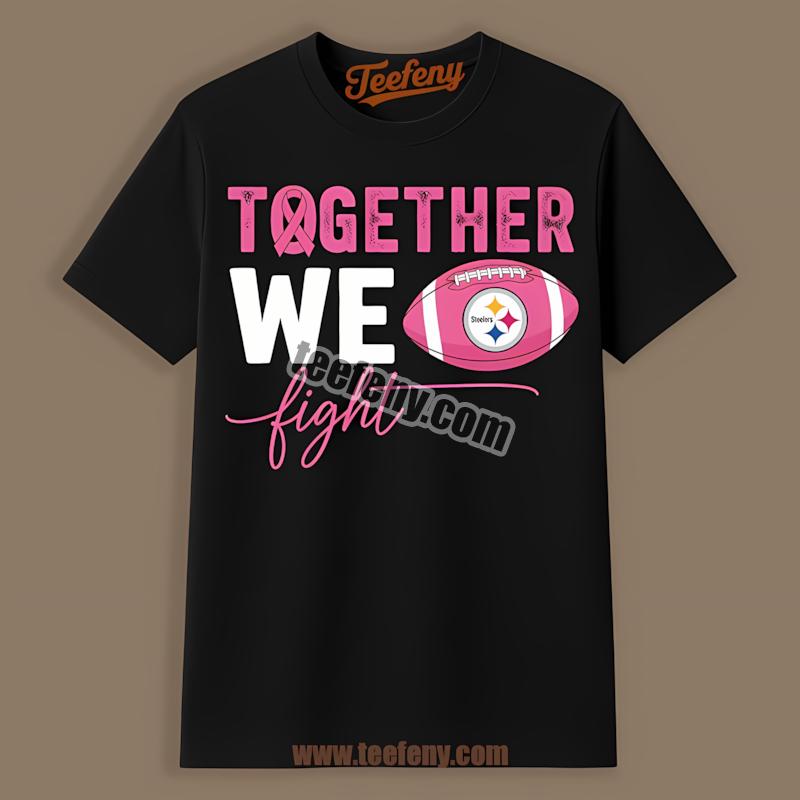 Together We Fight Breast Cancer Pittsburgh Steelers Shirt