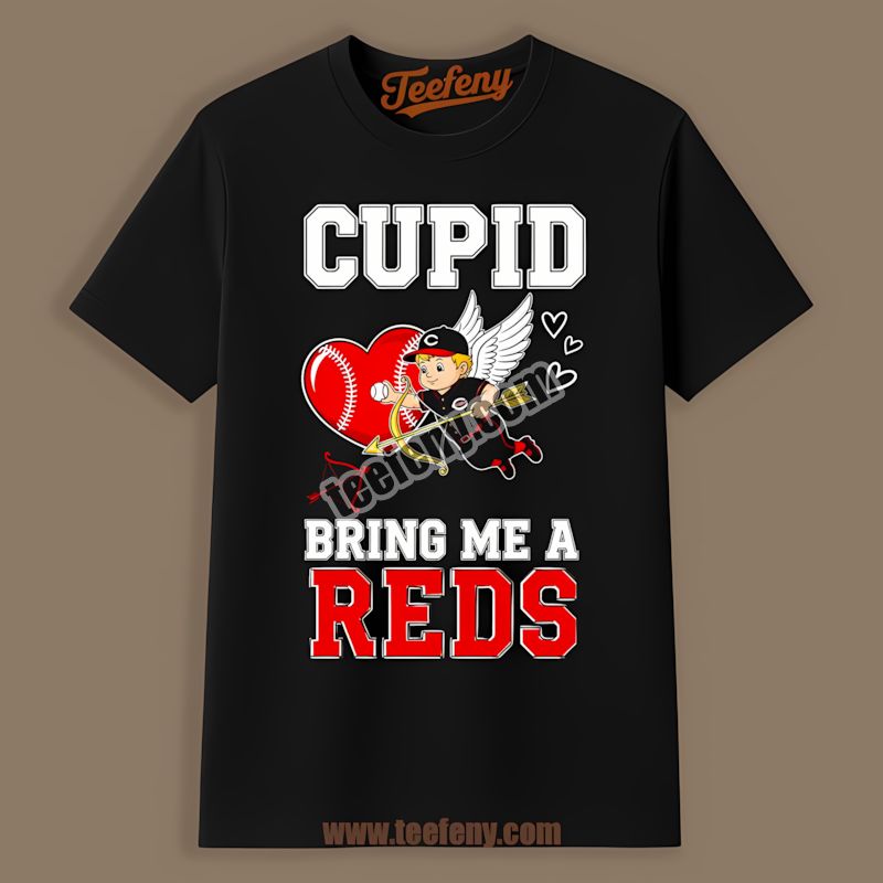 Valentines Cupid Bring Me A Cincinnati Reds Fan Soft Shirt
