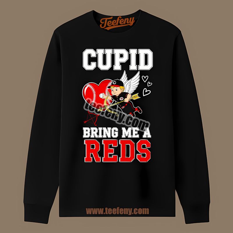 Valentines Cupid Bring Me A Cincinnati Reds Fan Soft Long Sleeve Valentines Cupid Bring Me A Cincinnati Reds Fan Soft Long Sleeve