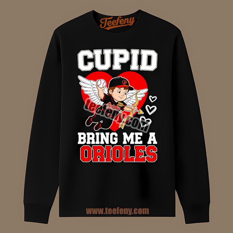 Valentines Cupid Bring Me A Orioles Baltimore Orioles Long Sleeve Valentines Cupid Bring Me A Orioles Baltimore Orioles Long Sleeve