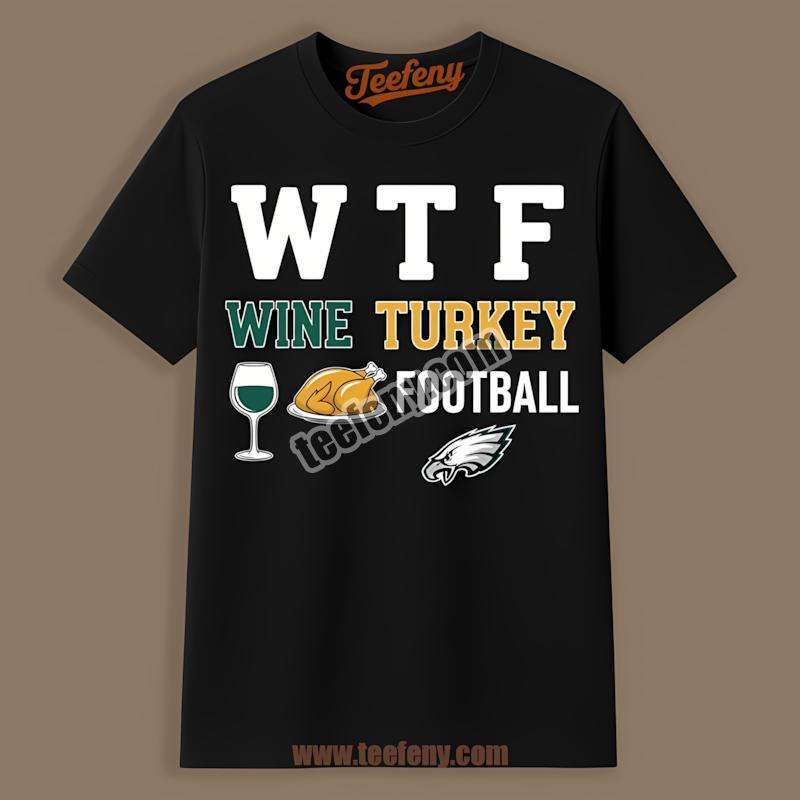 Wine Turkey Football Wtf Pittsburgh Steelers Shirt