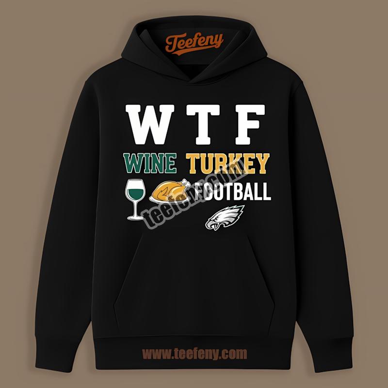 Wine Turkey Football With Philadelphia Eagles Thanksgiving Hoodie Wine Turkey Football With Philadelphia Eagles Thanksgiving Hoodie