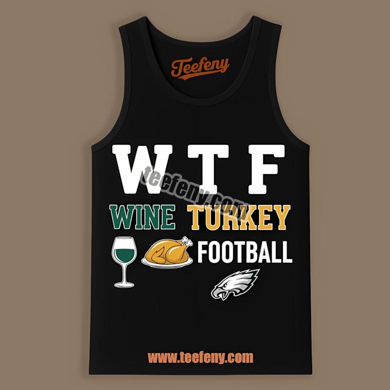 Wine Turkey Football With Philadelphia Eagles Thanksgiving Tanktop Wine Turkey Football With Philadelphia Eagles Thanksgiving Tanktop