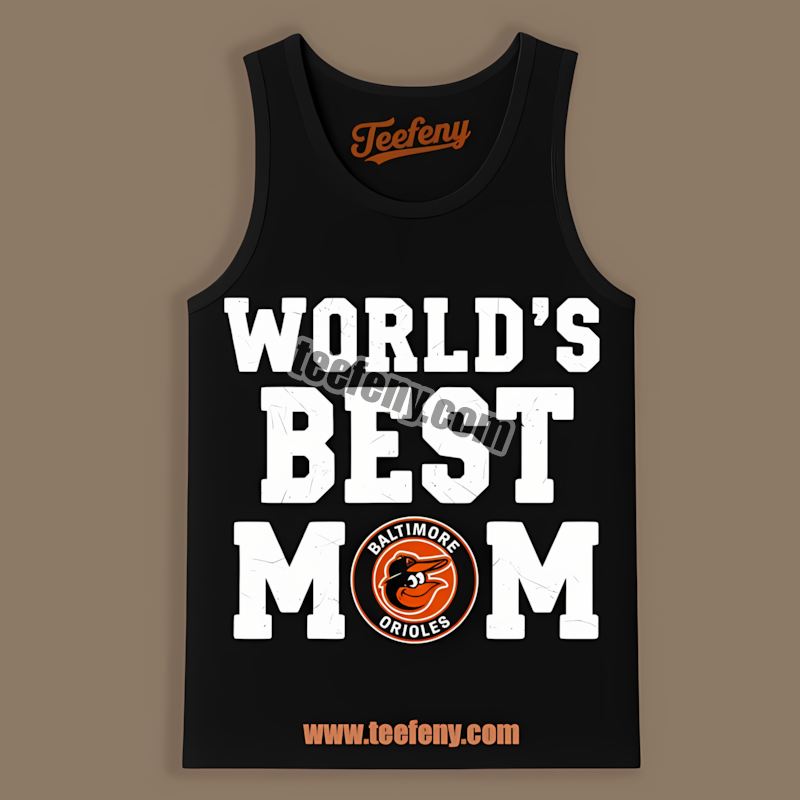 Worlds Best Mom Baltimore Orioles Statement Tanktop Worlds Best Mom Baltimore Orioles Statement Tanktop