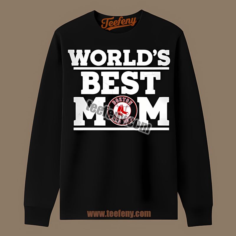 Worlds Best Mom Boston Red Sox Long Sleeve Worlds Best Mom Boston Red Sox Long Sleeve