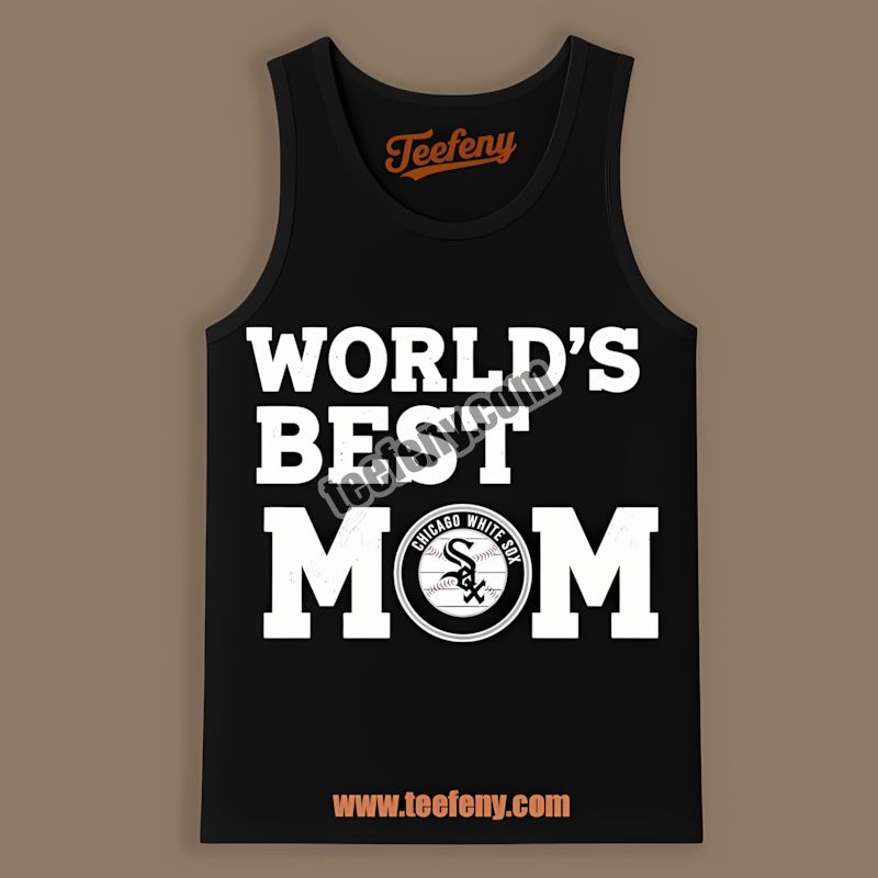 Worlds Best Mom Chicago White Sox Personalized TTanktop Worlds Best Mom Chicago White Sox Personalized TTanktop