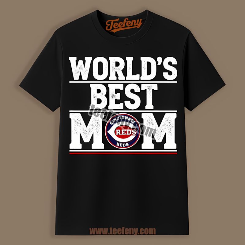Worlds Best Mom Cincinnati Reds Edition Custom Tee
