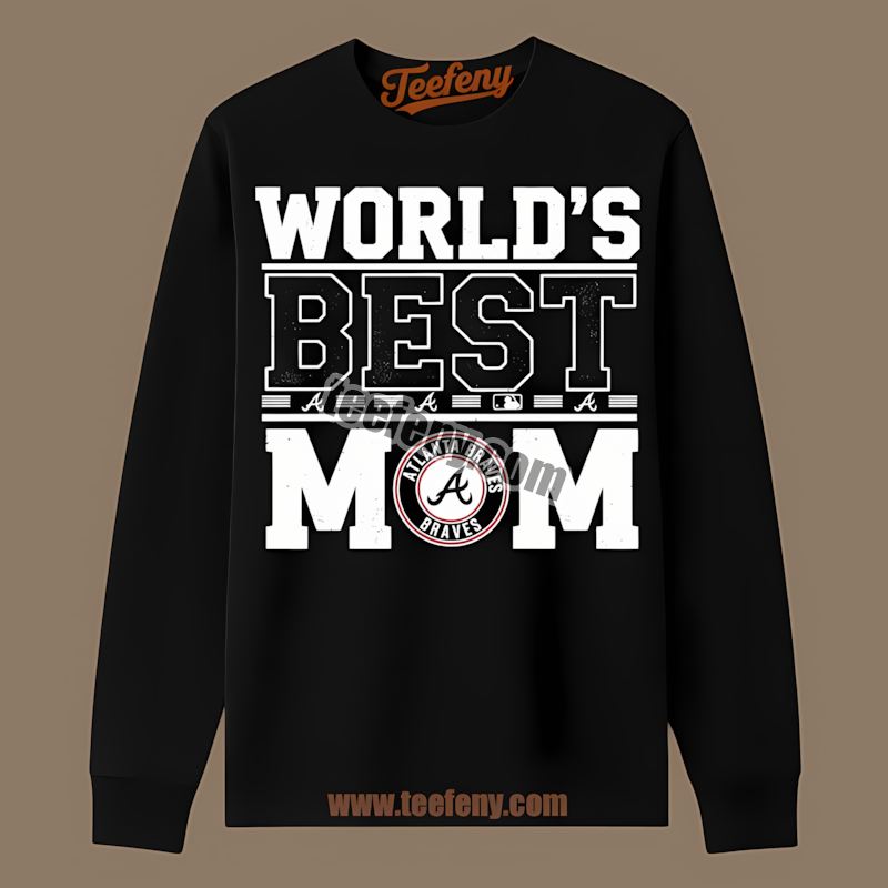 Worlds Best Mom Logo Atlanta Braves Baseball Long Sleeve Worlds Best Mom Logo Atlanta Braves Baseball Long Sleeve