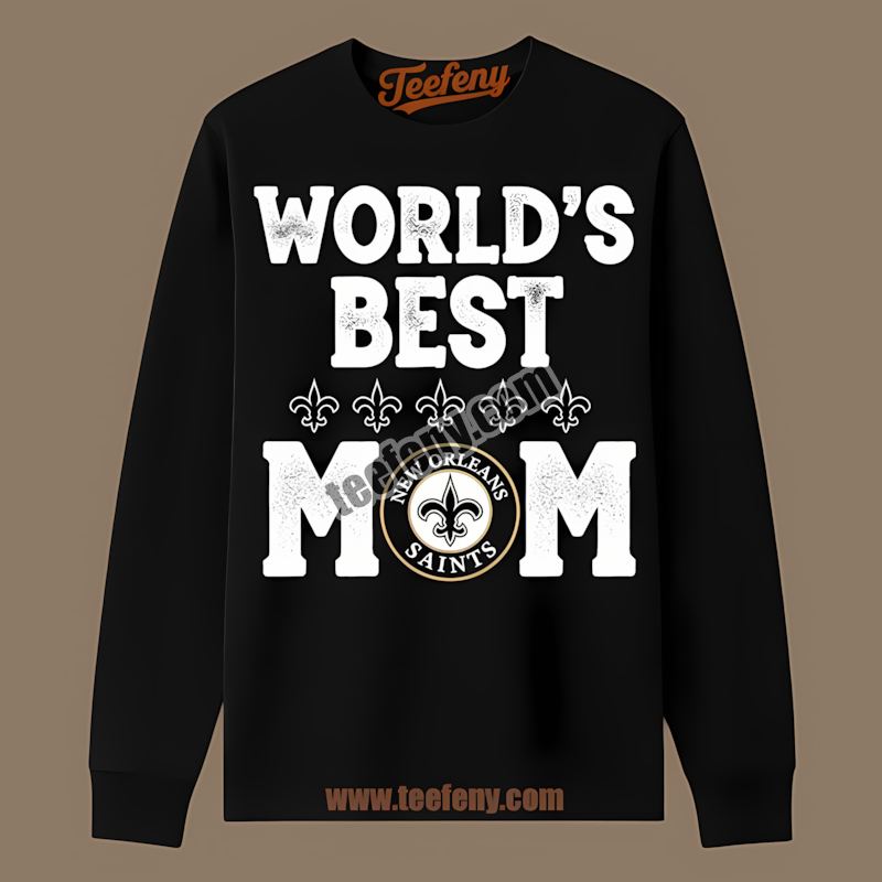 Worlds Best Mom New Orleans Saints Adults Long Sleeve Worlds Best Mom New Orleans Saints Adults Long Sleeve