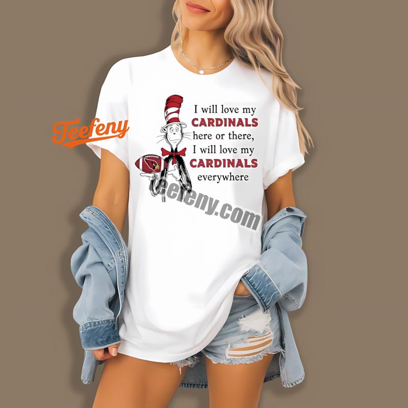 Arizona Cardinals Cat In The Hat Love Everywhere Shirt
