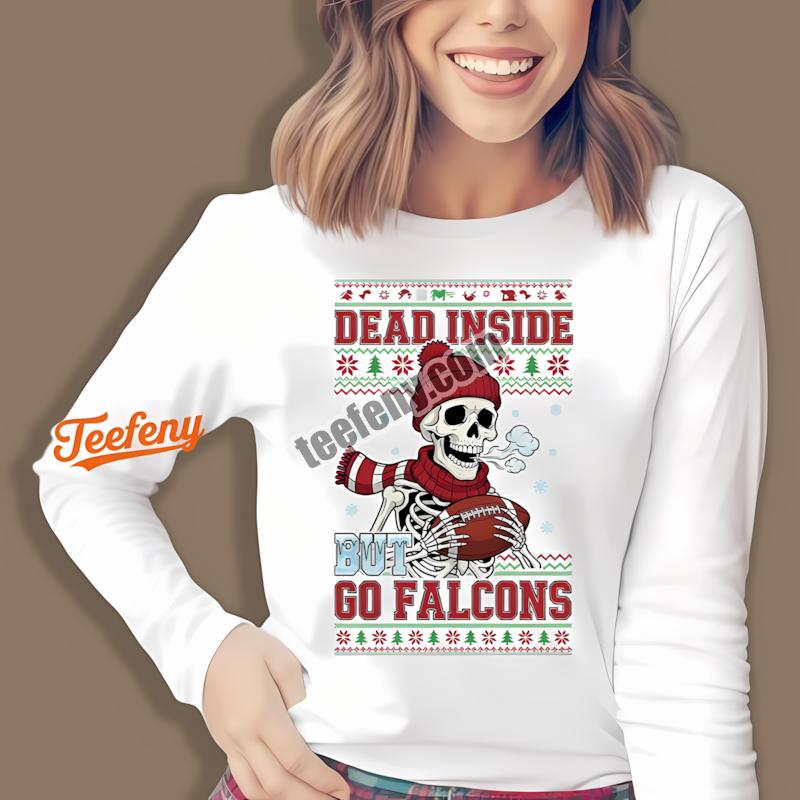 Atlanta Falcons Dead Inside Go Falcons Christmas Long Sleeve Atlanta Falcons Dead Inside Go Falcons Christmas Long Sleeve