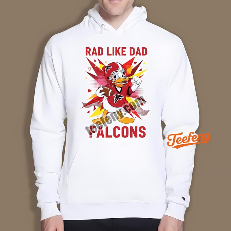 Atlanta Falcons Donald Duck Rad Like Dad Statement Hoodie Atlanta Falcons Donald Duck Rad Like Dad Statement Hoodie
