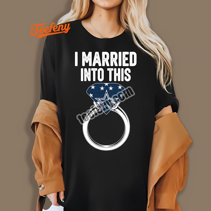 Dallas Cowboys Married Into Unisex Shirt