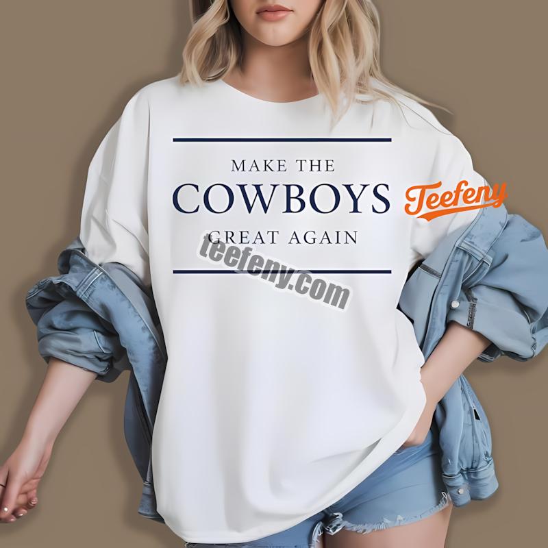 Dallas Cowboys Motivational Make The Cowboys Great Again Shirt