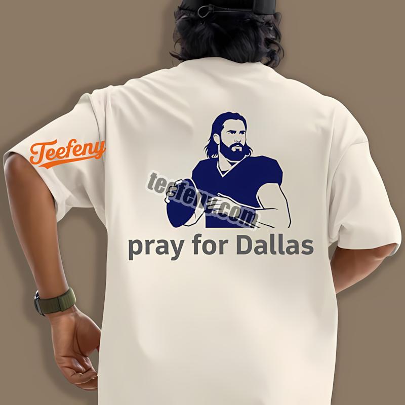 Dallas Cowboys Pray For Dallas Graphic Design Poster Unisex Shirt