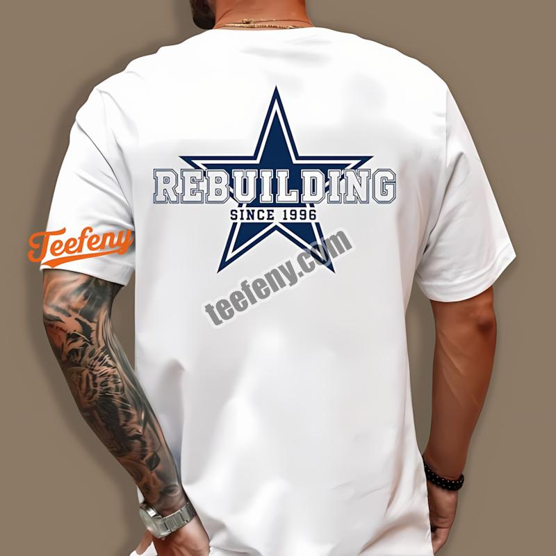 Dallas Cowboys Rebuilding Since 1996 Bold Blue Star Art Shirt