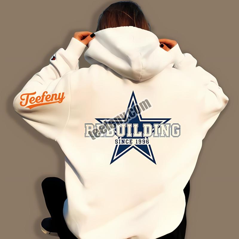 Dallas Cowboys Rebuilding Since 1996 Bold Blue Star Art Hoodie Dallas Cowboys Rebuilding Since 1996 Bold Blue Star Art Hoodie