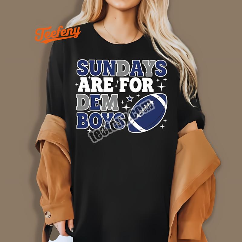 Dallas Cowboys Sundays Are For Dem Boys Bold Shirt